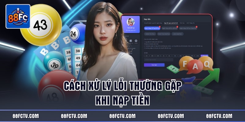 Cách xử lý lỗi thường gặp khi nạp tiền