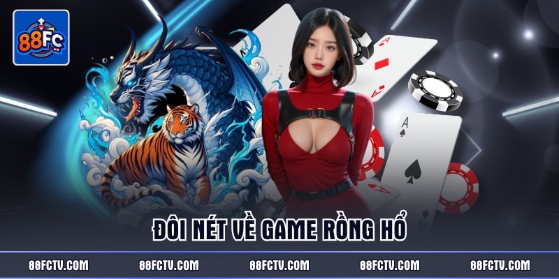 Đôi nét về game Rồng Hổ