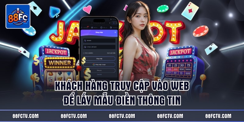 Khách hàng truy cập vào web để lấy mẫu điền thông tin