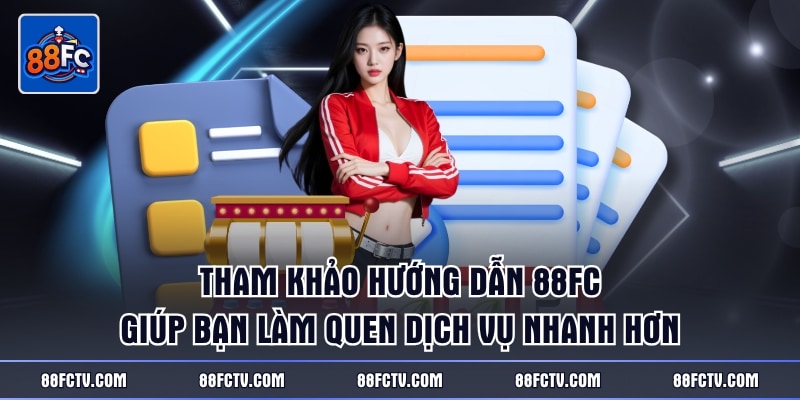 Tham khảo hướng dẫn 88FC đăng ký để thao tác thuận lợi